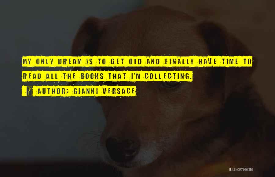 Book Collecting Quotes By Gianni Versace