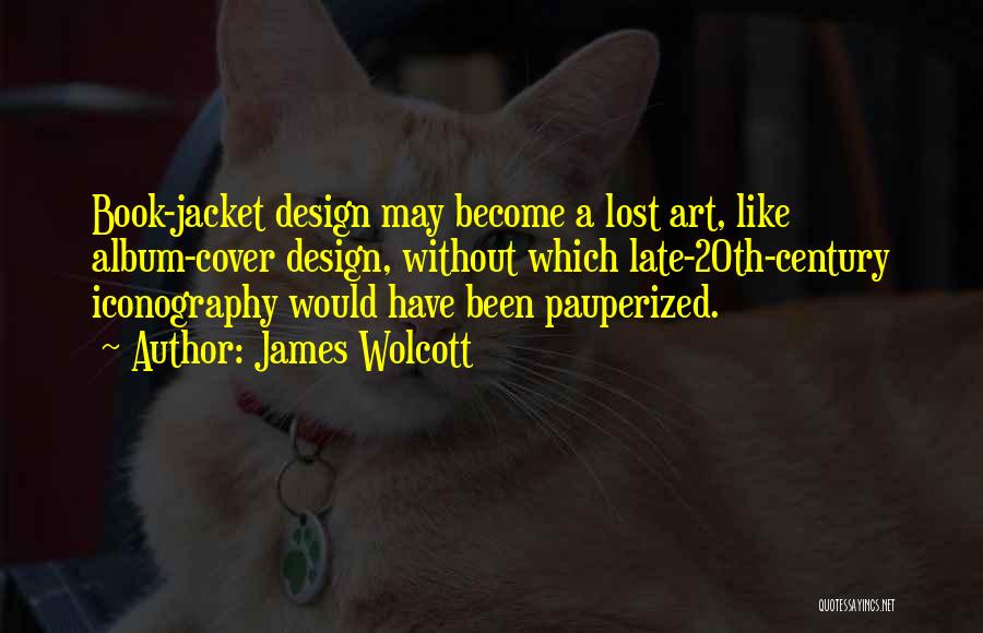 Book Cover Design Quotes By James Wolcott