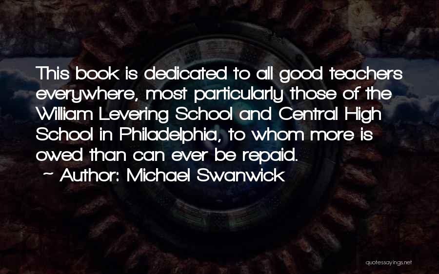 Book Dedications Quotes By Michael Swanwick