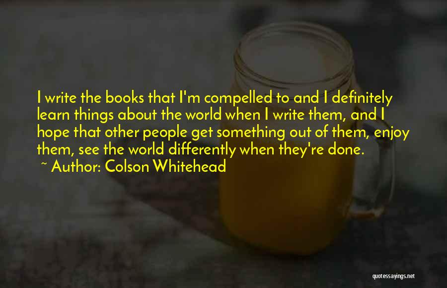 Book Done Quotes By Colson Whitehead
