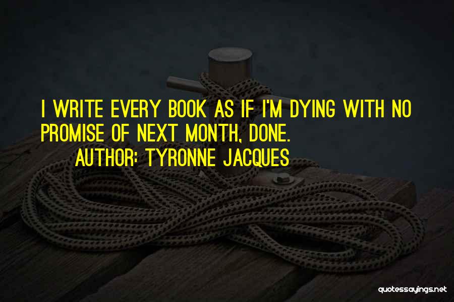 Book Done Quotes By Tyronne Jacques
