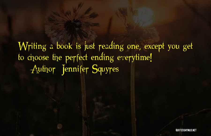 Book Ending Quotes By Jennifer Squyres