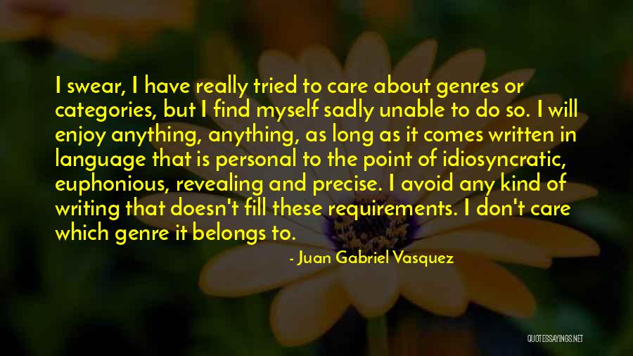 Book Genres Quotes By Juan Gabriel Vasquez Book Genres Quotes By Juan Gabriel Vasquez