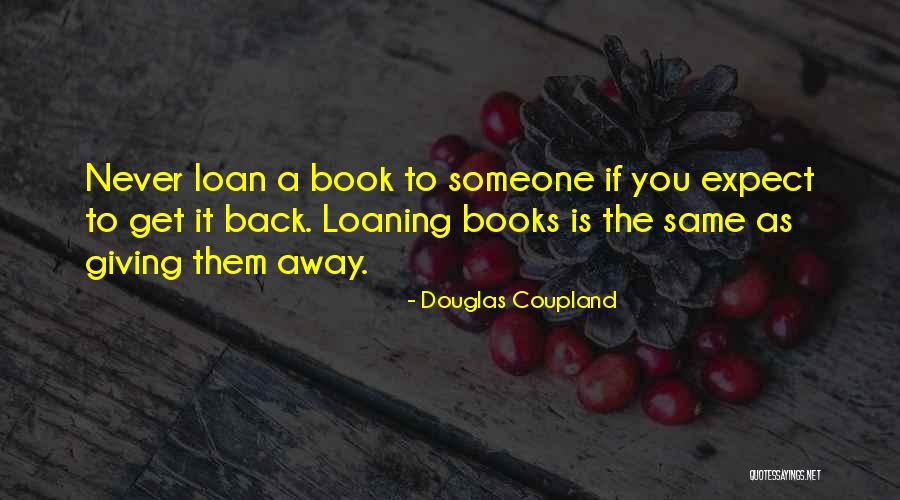Book Giving It All Away Quotes By Douglas Coupland Book Giving It All Away Quotes By Douglas Coupland