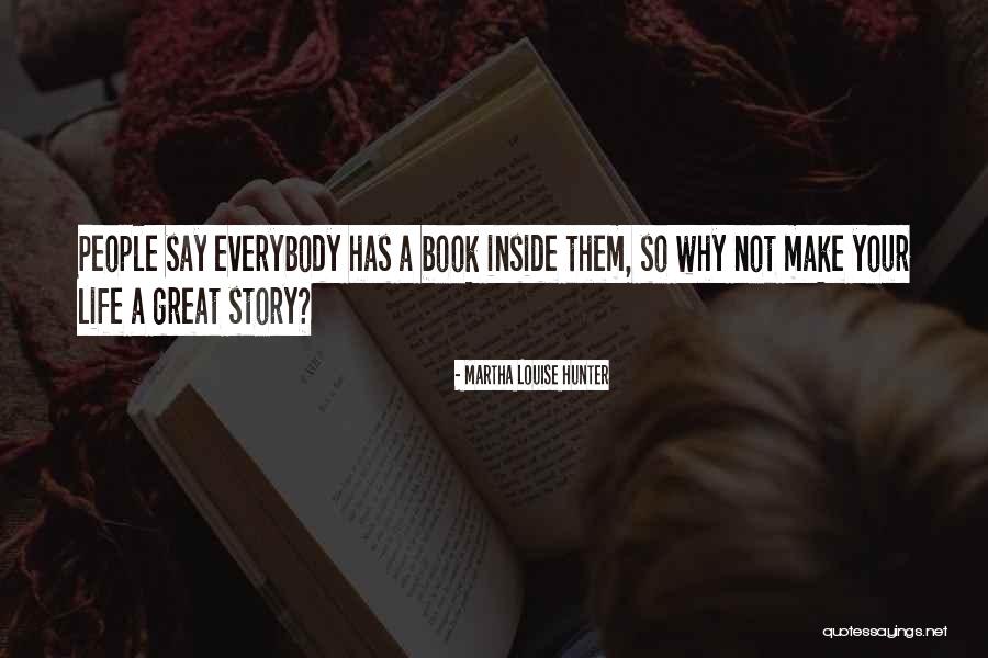 Book Hunter Quotes By Martha Louise Hunter Book Hunter Quotes By Martha Louise Hunter