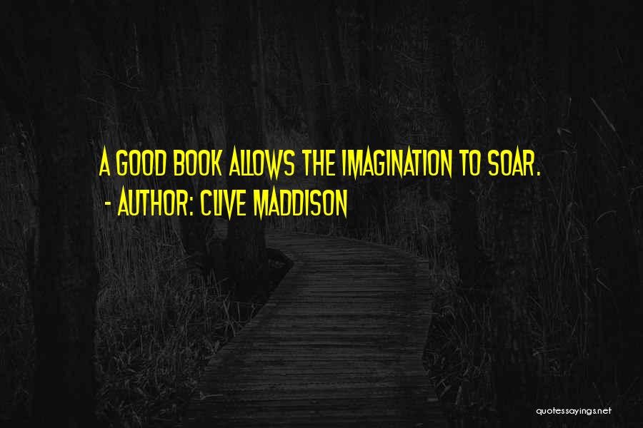 Book Imagination Quotes By Clive Maddison