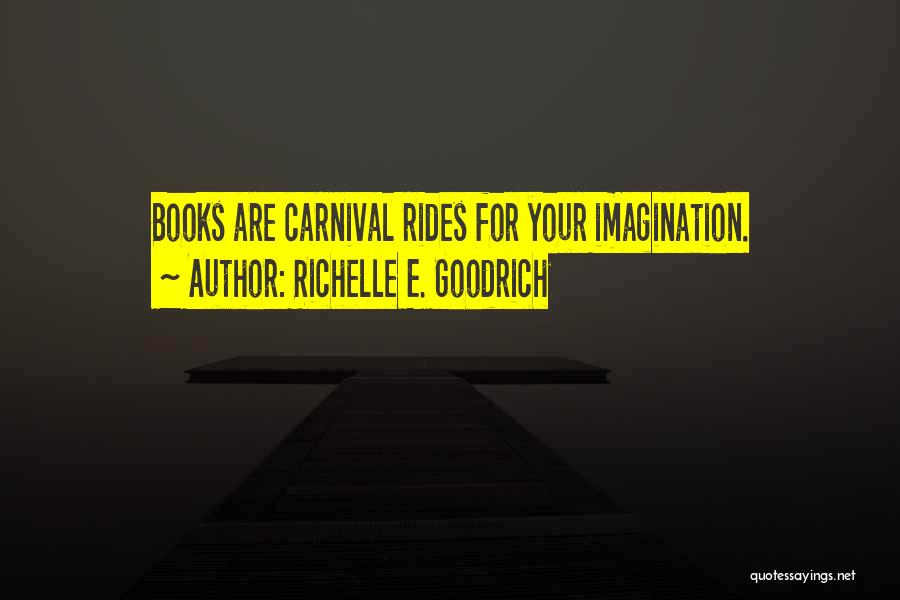 Book Imagination Quotes By Richelle E. Goodrich