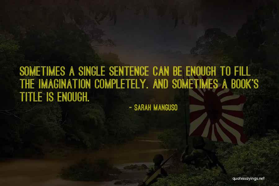 Book Imagination Quotes By Sarah Manguso