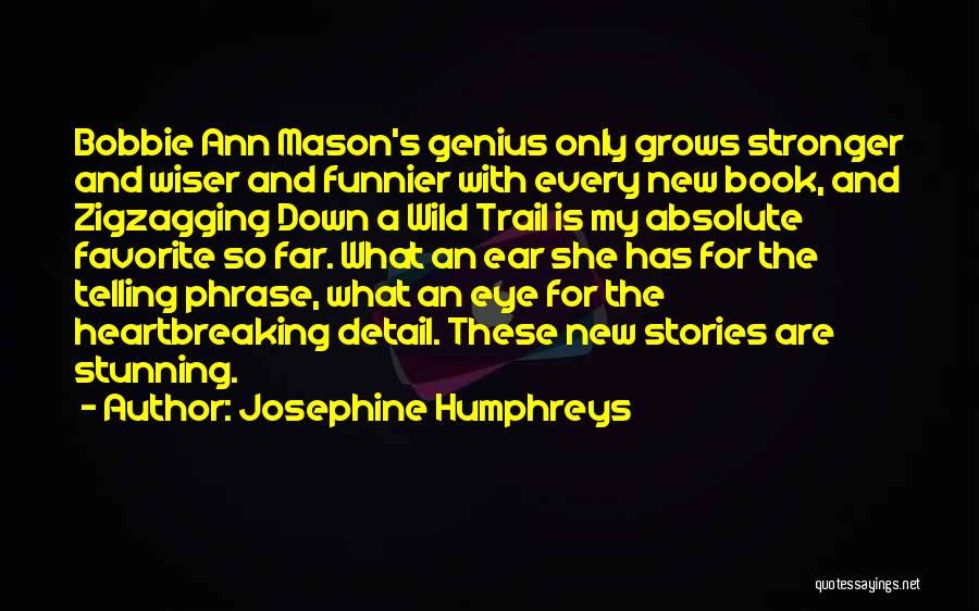 Book Into The Wild Quotes By Josephine Humphreys