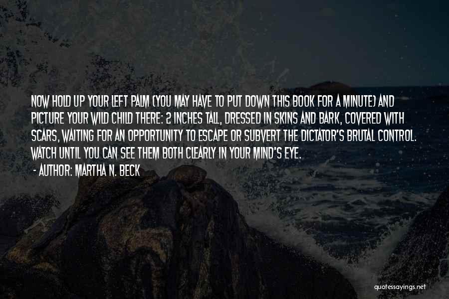 Book Into The Wild Quotes By Martha N. Beck
