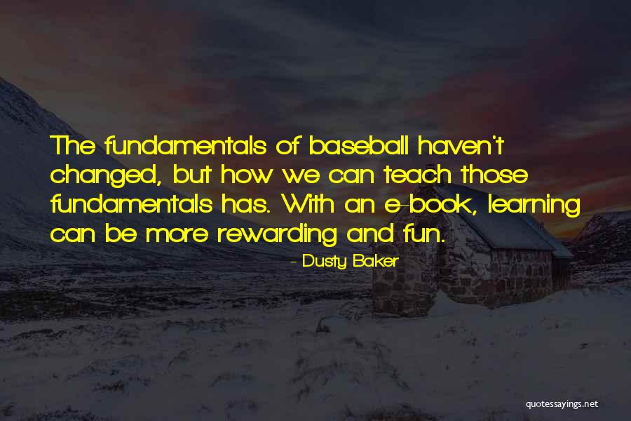 Book Learning Quotes By Dusty Baker