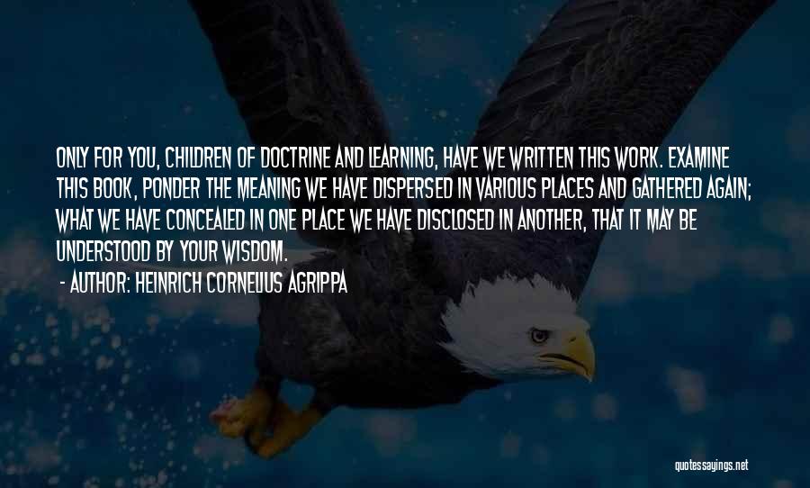 Book Learning Quotes By Heinrich Cornelius Agrippa