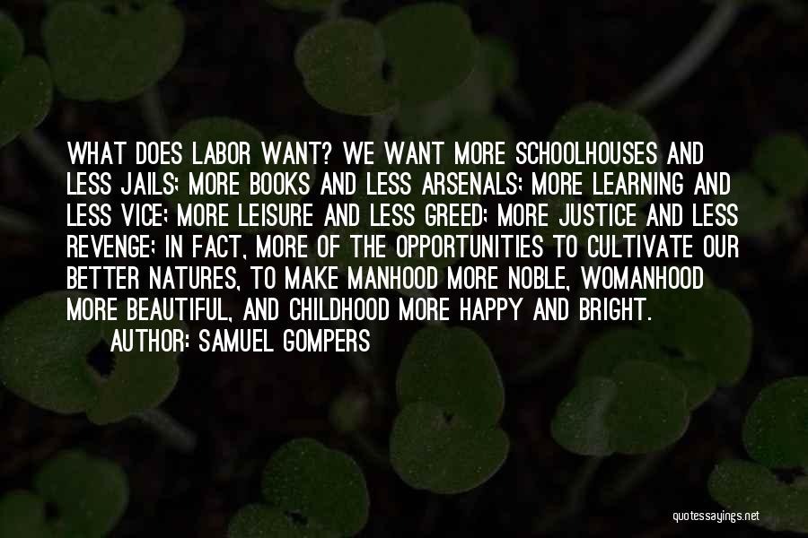 Book Learning Quotes By Samuel Gompers