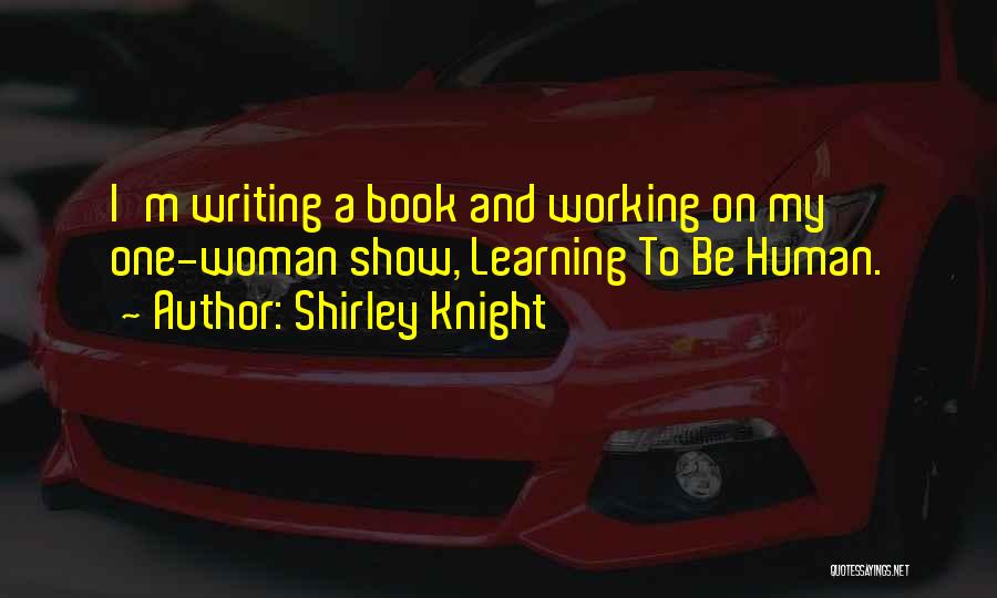 Book Learning Quotes By Shirley Knight