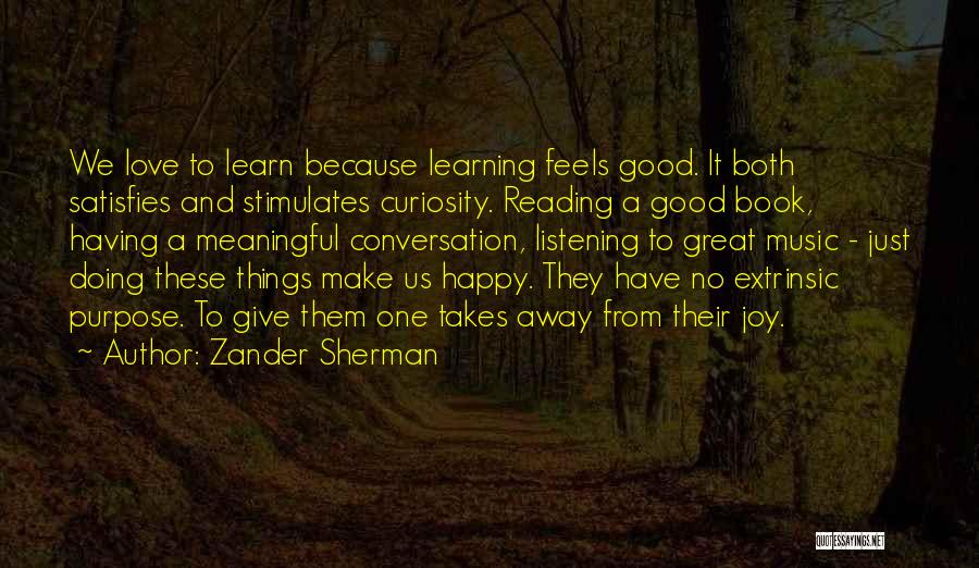 Book Learning Quotes By Zander Sherman