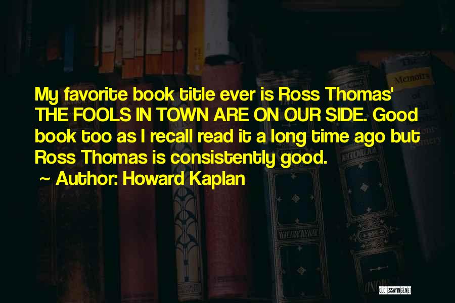 Book Long Quotes By Howard Kaplan