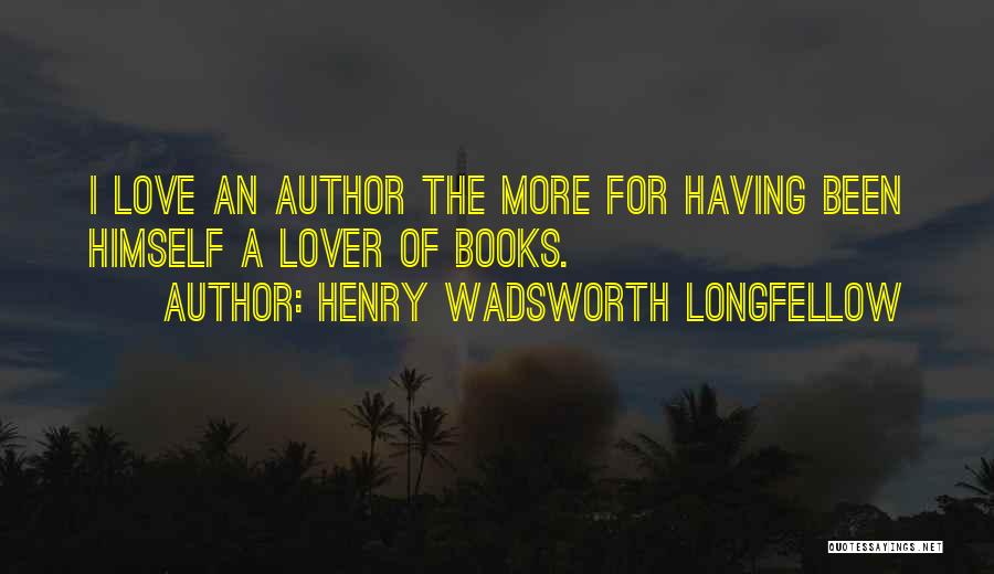 Book Lovers Quotes By Henry Wadsworth Longfellow