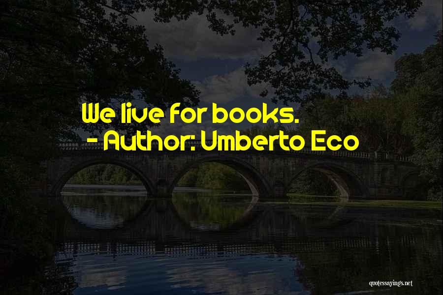 Book Lovers Quotes By Umberto Eco