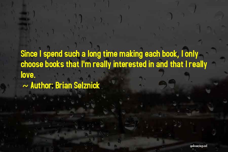 Book Making Quotes By Brian Selznick