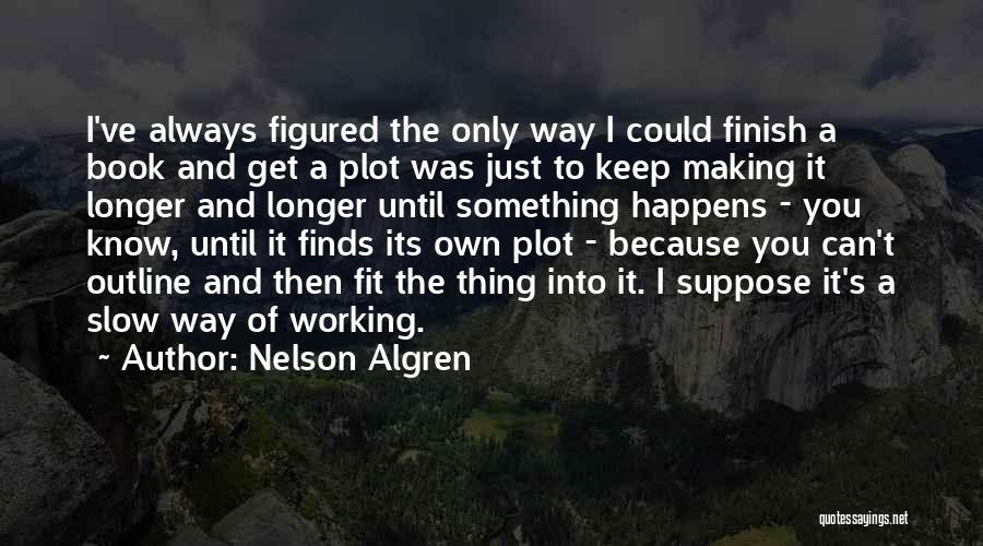 Book Making Quotes By Nelson Algren