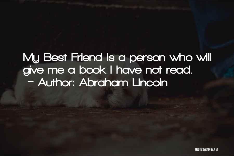 Book My Best Friend Quotes By Abraham Lincoln
