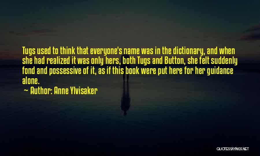Book Names Quotes By Anne Ylvisaker