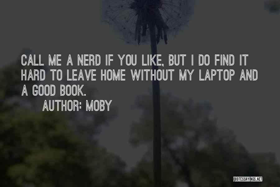 Book Nerd Quotes By Moby