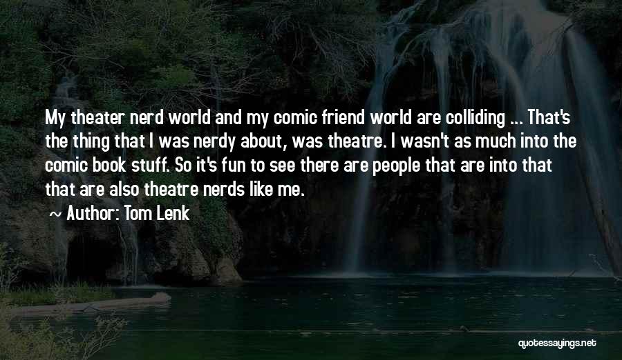 Book Nerd Quotes By Tom Lenk