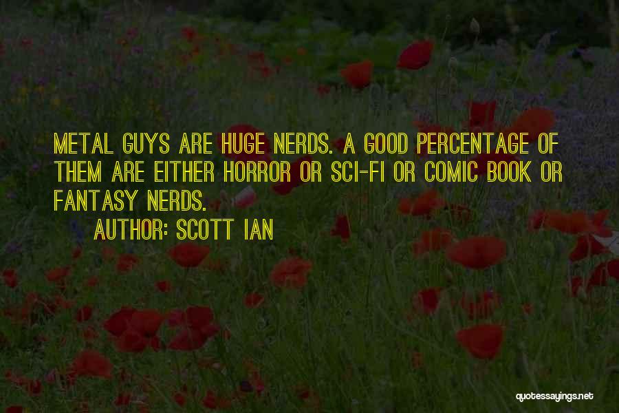Book Nerds Quotes By Scott Ian