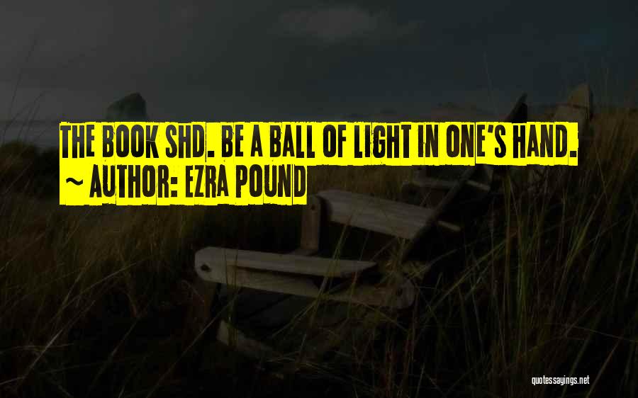 Book Of Ezra Quotes By Ezra Pound