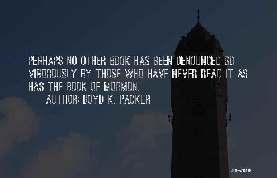 Book Of Mormon Quotes By Boyd K. Packer