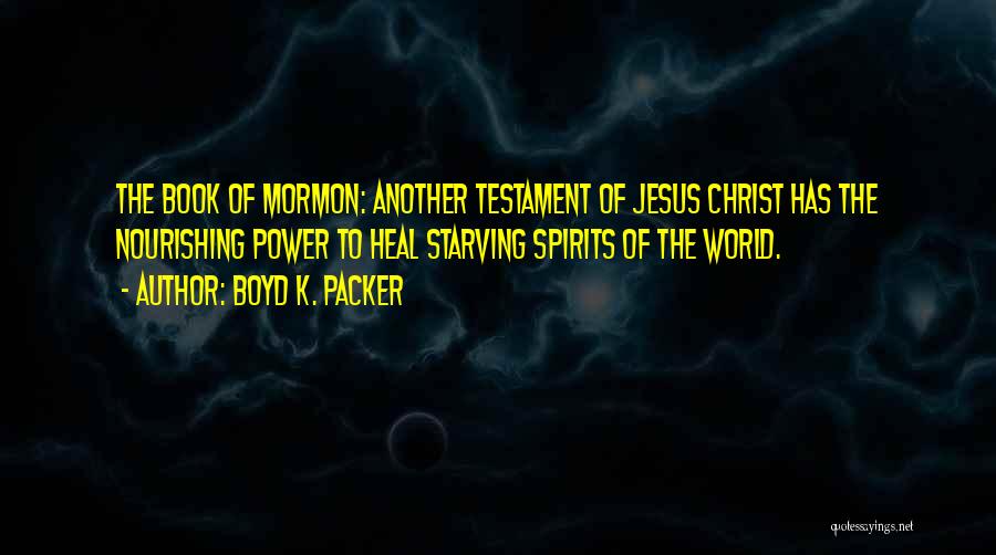 Book Of Mormon Quotes By Boyd K. Packer