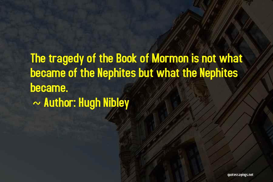 Book Of Mormon Quotes By Hugh Nibley