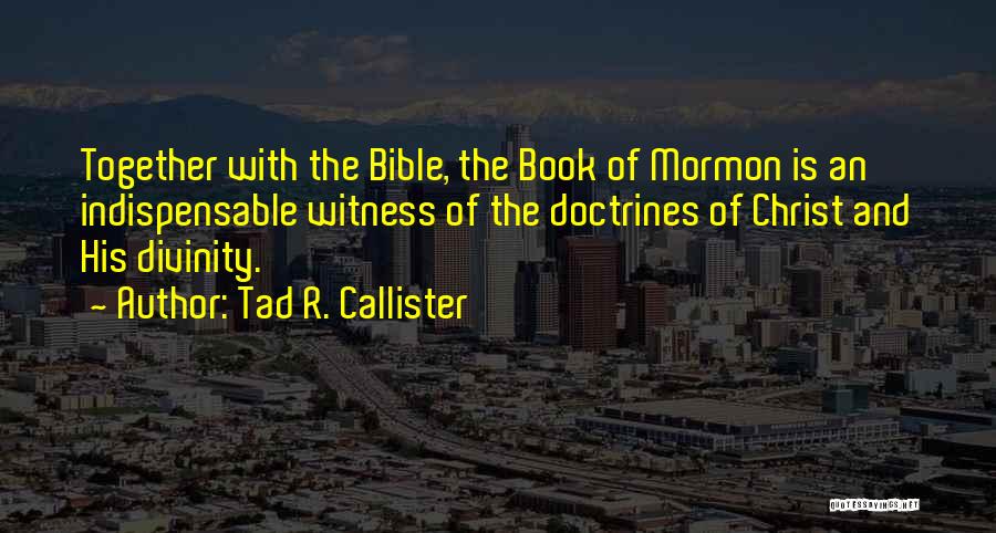 Book Of Mormon Quotes By Tad R. Callister