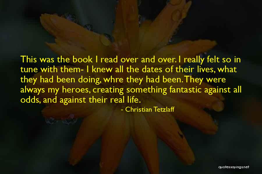 Book Of My Lives Quotes By Christian Tetzlaff Book Of My Lives Quotes By Christian Tetzlaff