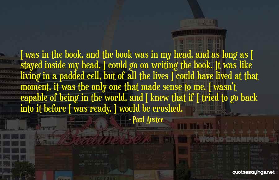 Book Of My Lives Quotes By Paul Auster Book Of My Lives Quotes By Paul Auster