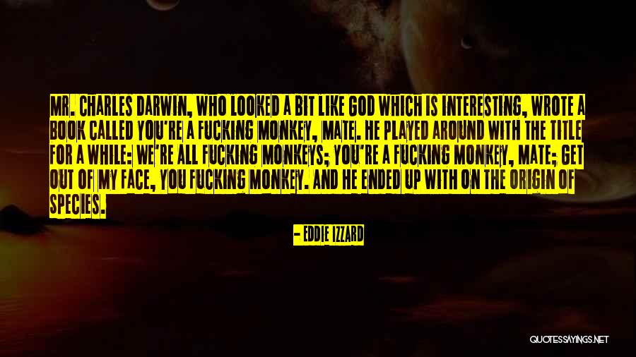 Book Of Origin Quotes By Eddie Izzard Book Of Origin Quotes By Eddie Izzard