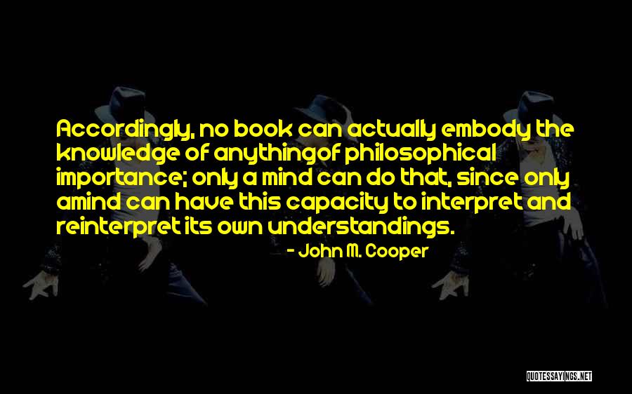 Book Of Philosophy Quotes By John M. Cooper Book Of Philosophy Quotes By John M. Cooper