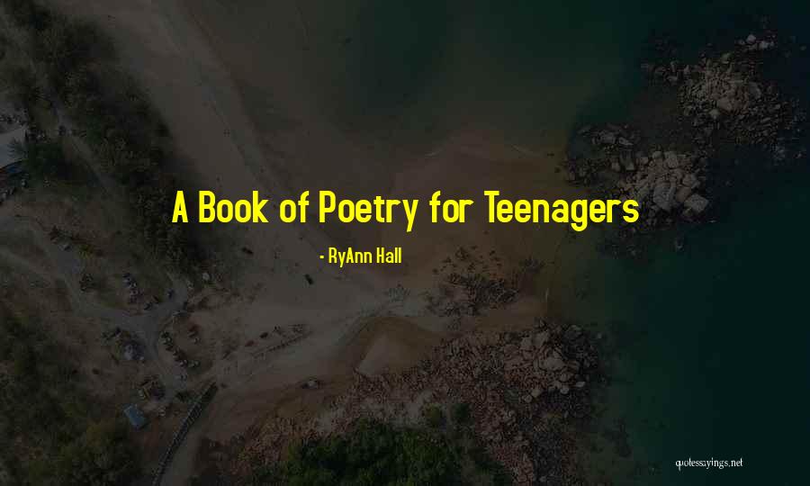 Book Of Poetry Quotes By RyAnn Hall Book Of Poetry Quotes By RyAnn Hall