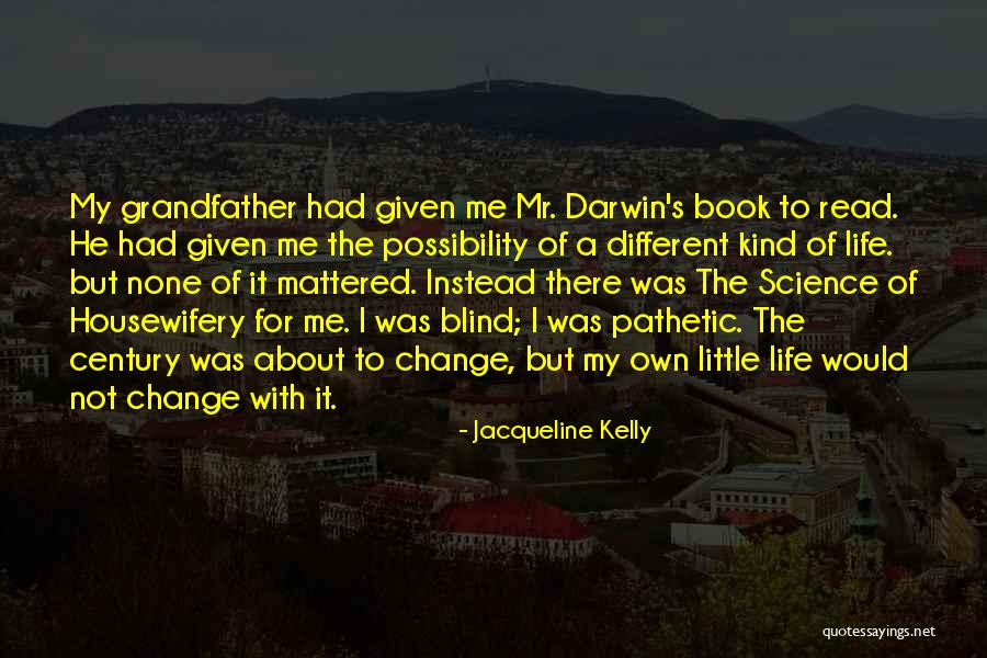 Book Of Science Quotes By Jacqueline Kelly Book Of Science Quotes By Jacqueline Kelly