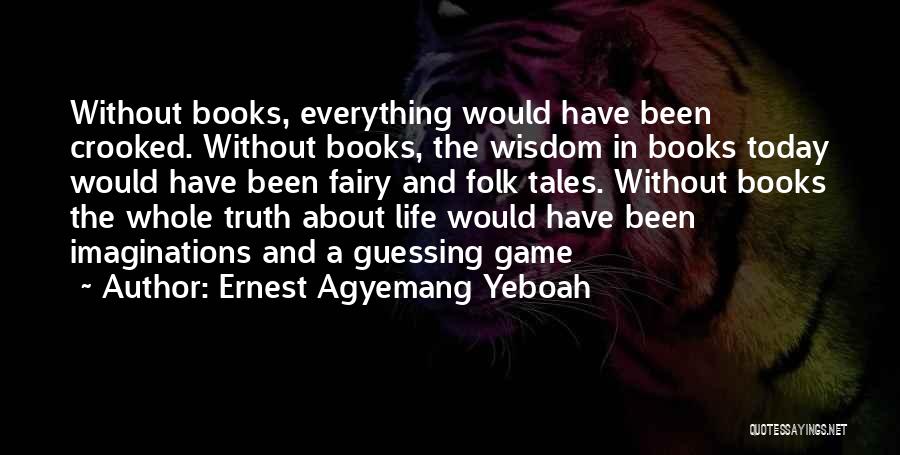 Book Of Wisdom Quotes By Ernest Agyemang Yeboah