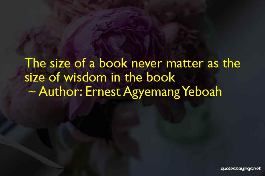 Book Of Wisdom Quotes By Ernest Agyemang Yeboah