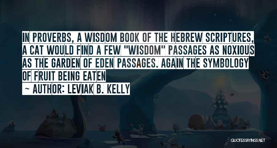 Book Of Wisdom Quotes By Leviak B. Kelly