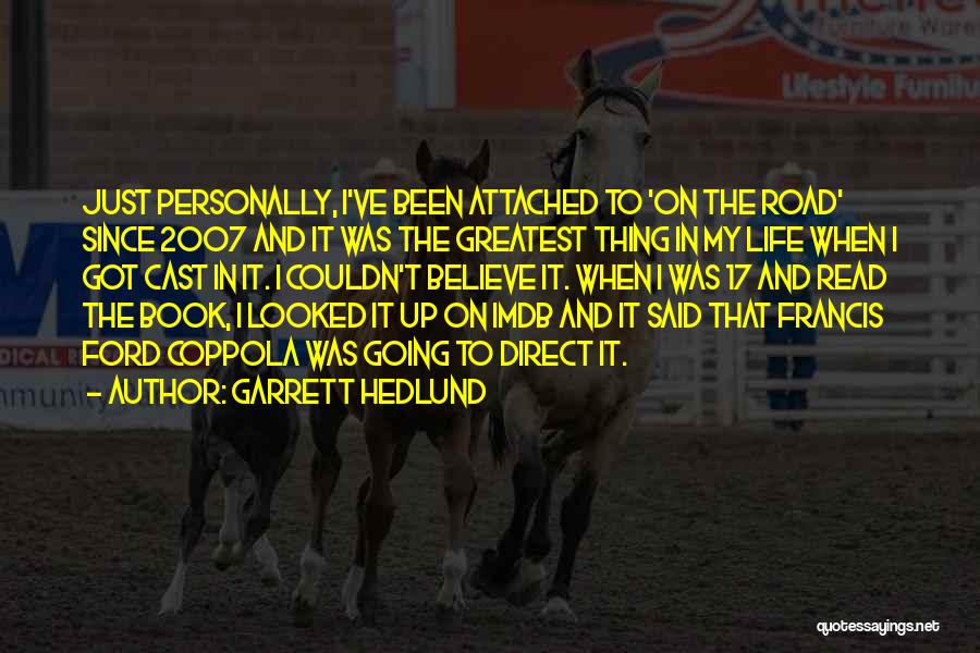 Book On The Road Quotes By Garrett Hedlund