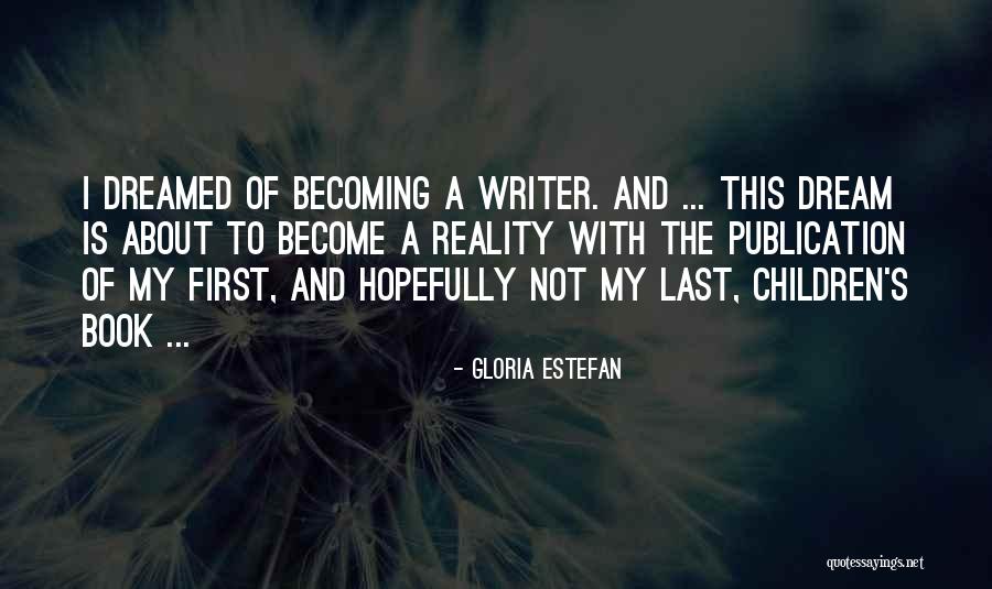 Book Publication Quotes By Gloria Estefan