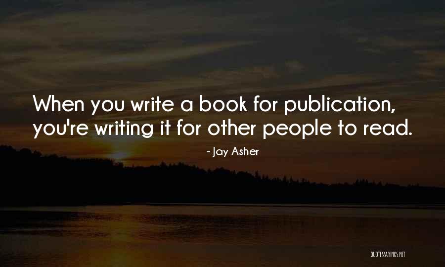 Book Publication Quotes By Jay Asher