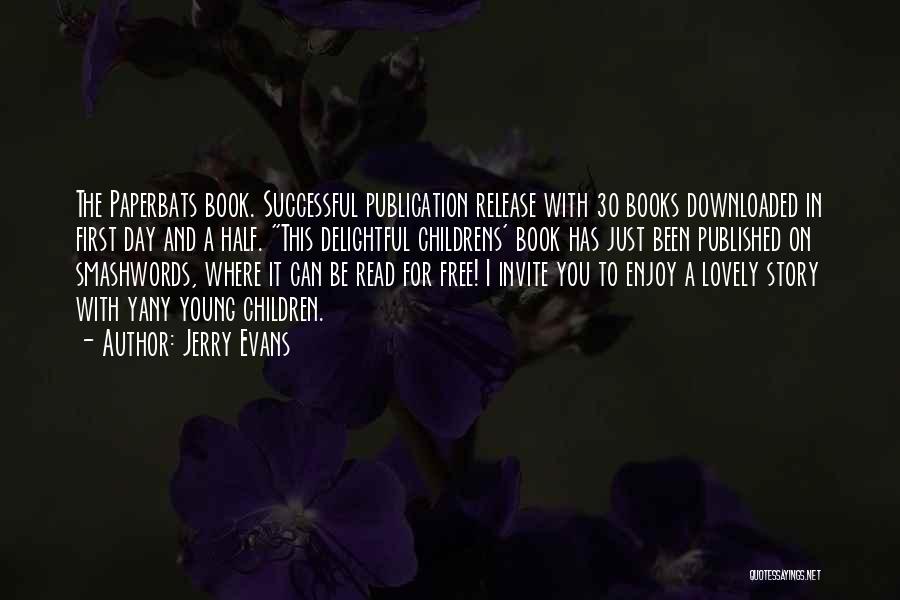 Book Publication Quotes By Jerry Evans