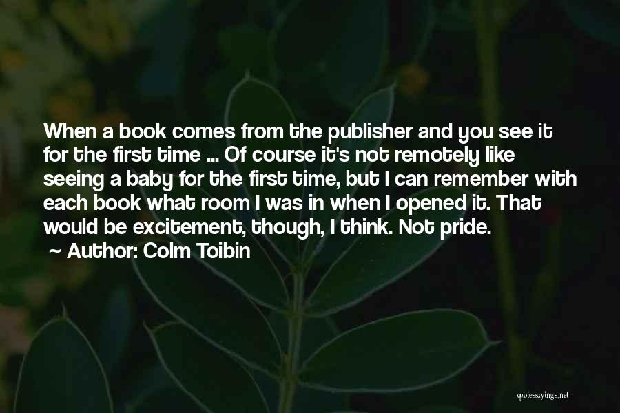 Book Publisher Quotes By Colm Toibin