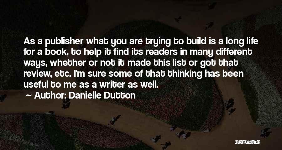 Book Publisher Quotes By Danielle Dutton