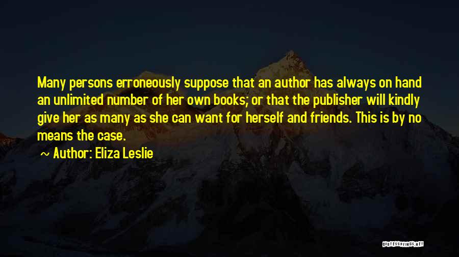 Book Publisher Quotes By Eliza Leslie